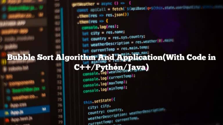 Bubble Sort Algorithm And Application(With Code In C++/Python/Java ...