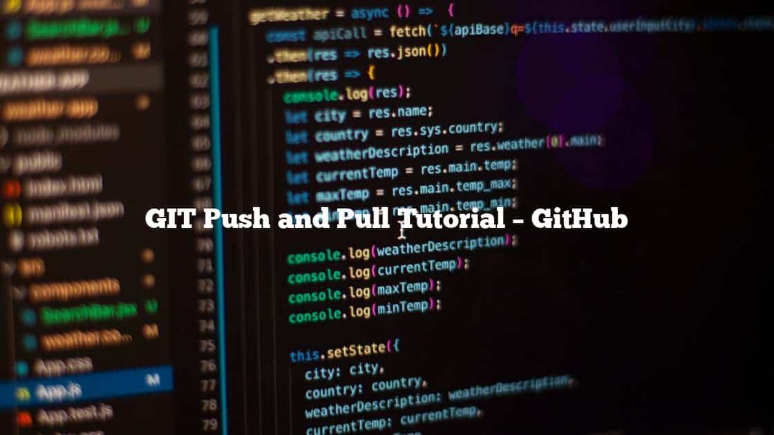 GIT Push and Pull Tutorial – GitHub