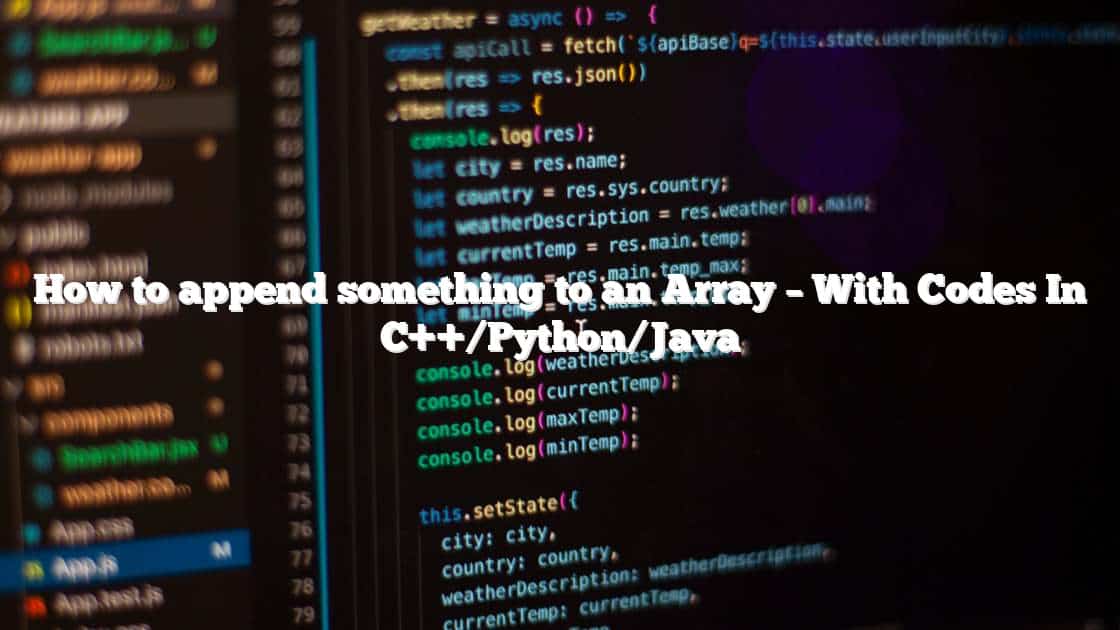 How to append something to an Array – With Codes In C++/Python/Java