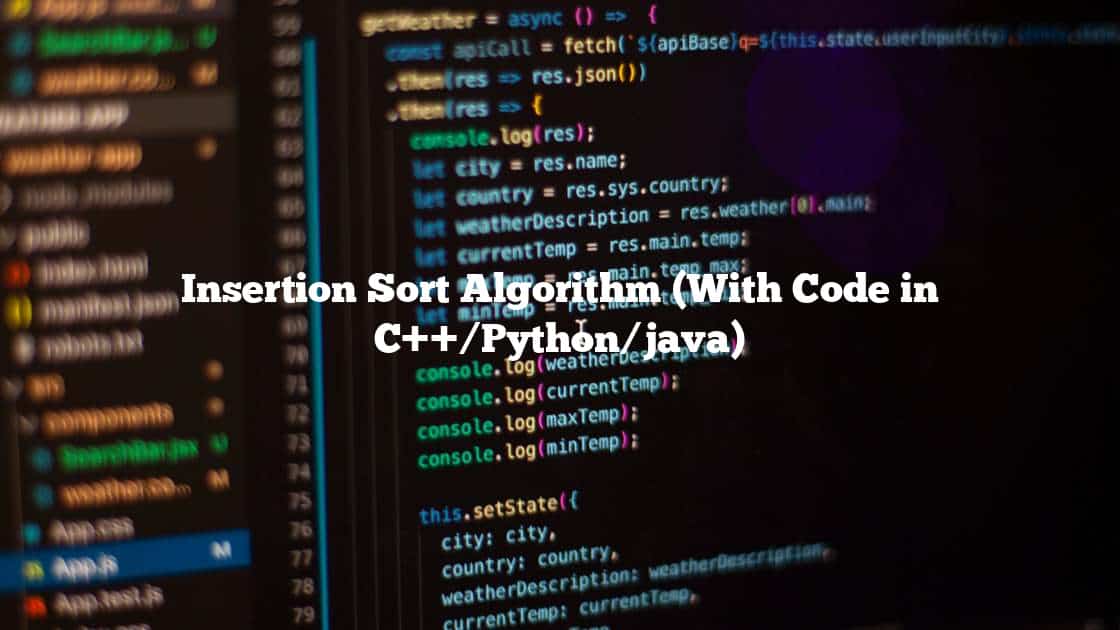 Insertion Sort Algorithm (With Code in C++/Python/java)
