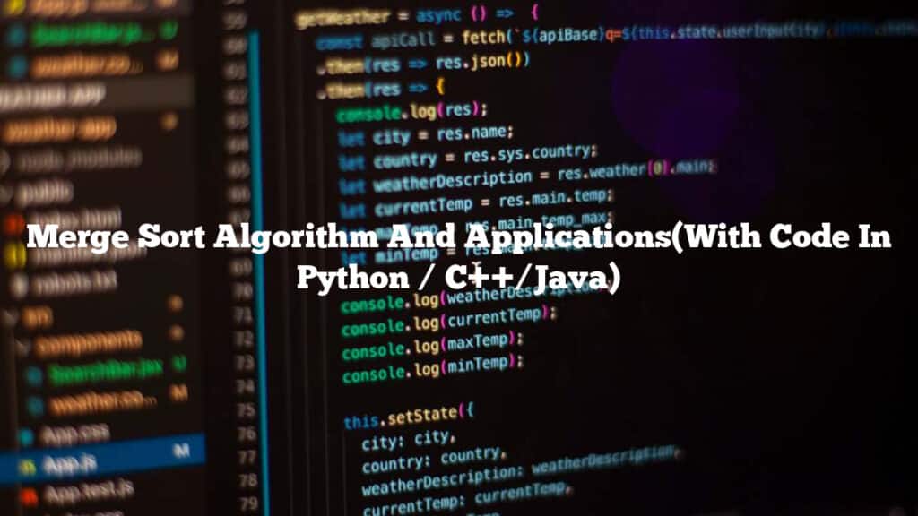 Merge Sort Algorithm And Applications(With Code In Python / C++/Java ...